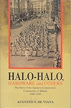 Halo-Halo, Hardware and Others : The Story of the Japanese Commercial Community of Manila 1900-1945